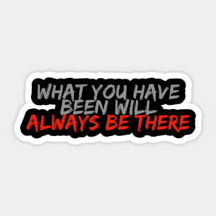 Always Be There Sticker